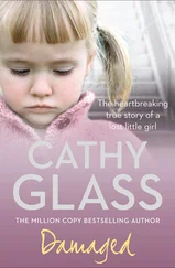 Cathy Glass - Damaged - The Heartbreaking True Story of a Forgotten Child