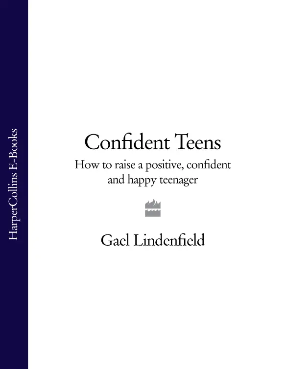 Confident Teens How to raise a positive confident and happy teenager Gael - фото 1