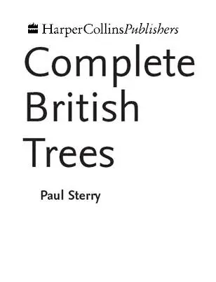 Collins Complete Guide to British Trees A Photographic Guide to every common species - изображение 1