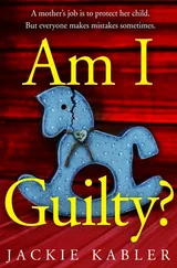 Jackie Kabler - Am I Guilty? - The gripping, emotional domestic thriller debut filled with suspense, mystery and surprises!