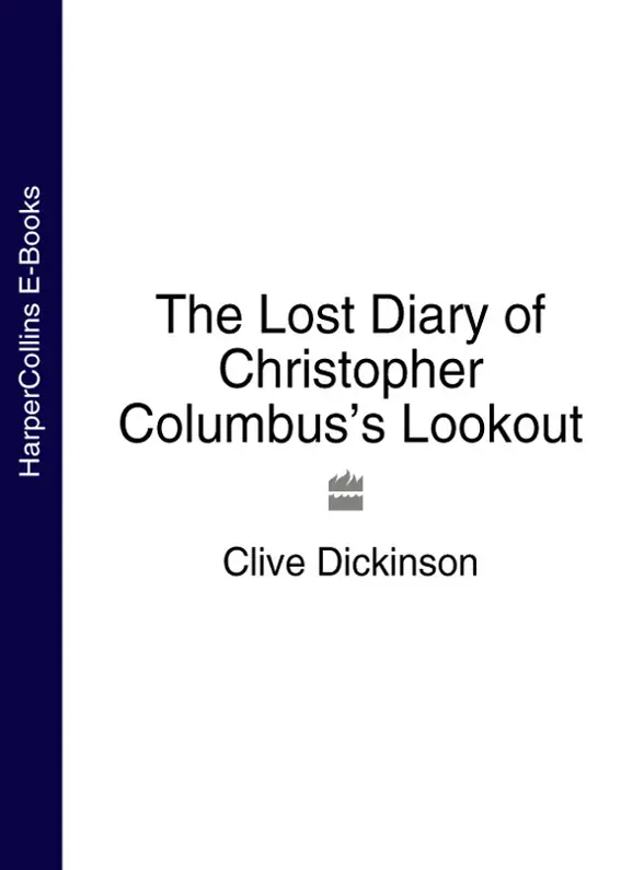 The Lost Diary ofChristopher ColumbussLookout Caught by Clive - фото 1