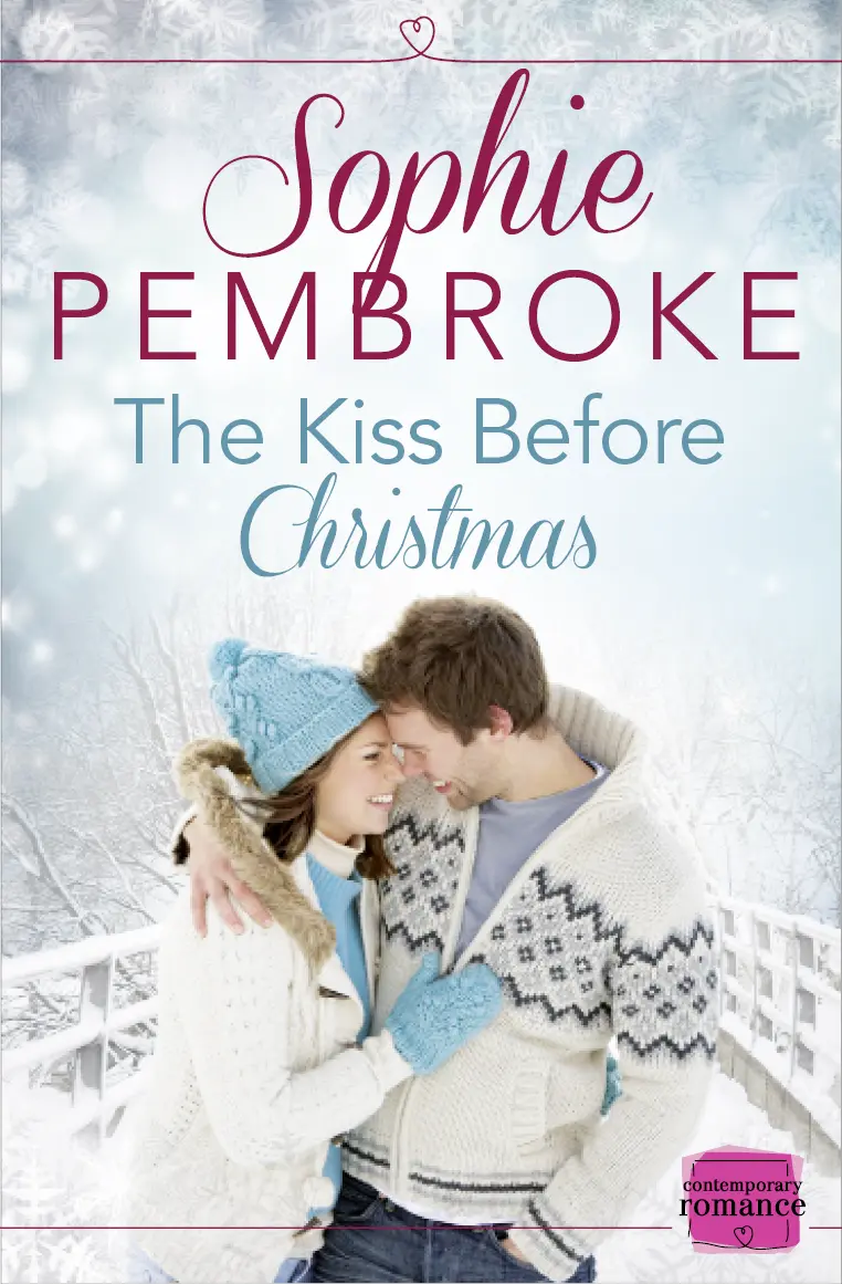 The Kiss Before Christmas Sophie Pembroke A division of HarperCollins - фото 1