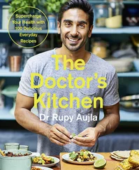 Rupy Aujla - The Doctor’s Kitchen - Supercharge your health with 100 delicious everyday recipes