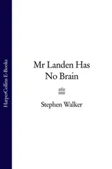 Stephen Walker - Mr Landen Has No Brain