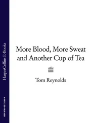 Tom Reynolds - More Blood, More Sweat and Another Cup of Tea
