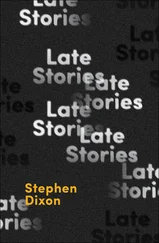 Stephen Dixon - Late Stories