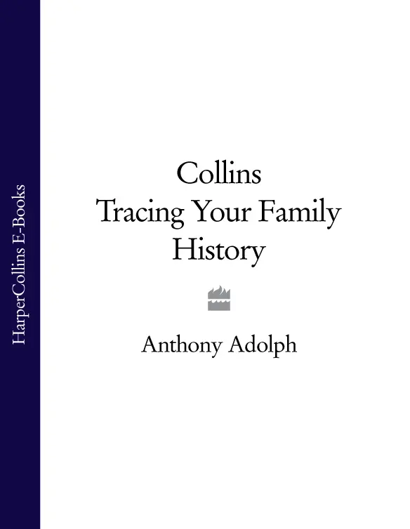 Collins Tracing Your Family History Anthony Adolph How We Are Related - фото 1