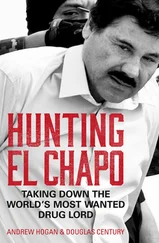 Douglas Century - Hunting El Chapo - Taking down the world’s most-wanted drug-lord