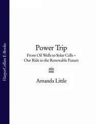 Amanda Little - Power Trip - From Oil Wells to Solar Cells – Our Ride to the Renewable Future