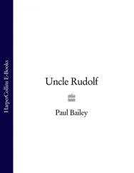 Paul Bailey - Uncle Rudolf