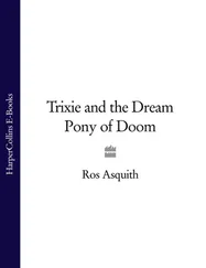 Ros Asquith - Trixie and the Dream Pony of Doom