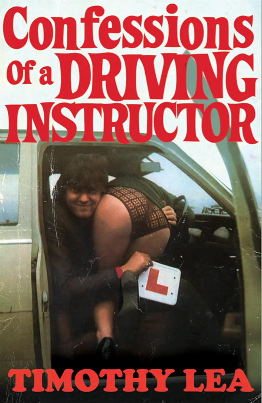 Confessions of a Driving Instructor BY TIMOTHY LEA CONTENTS Title Page - фото 3