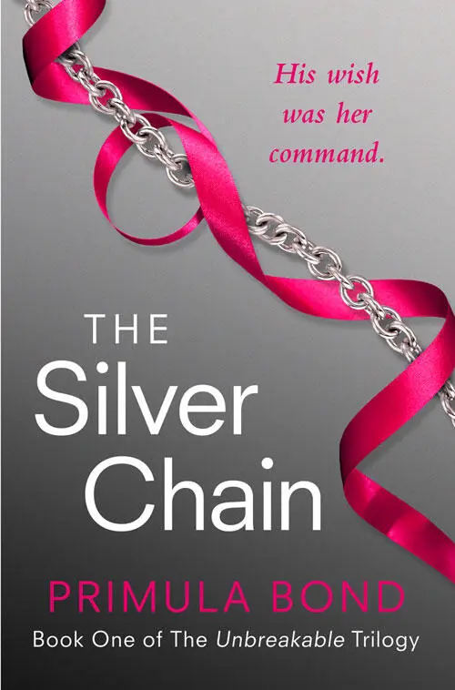 PRIMULA BOND The Silver Chain Copyright Avon An imprint of HarperCollins - фото 1