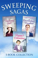 Nancy Carson - The Sweeping Saga Collection - Poppy’s Dilemma, The Dressmaker’s Daughter, The Factory Girl