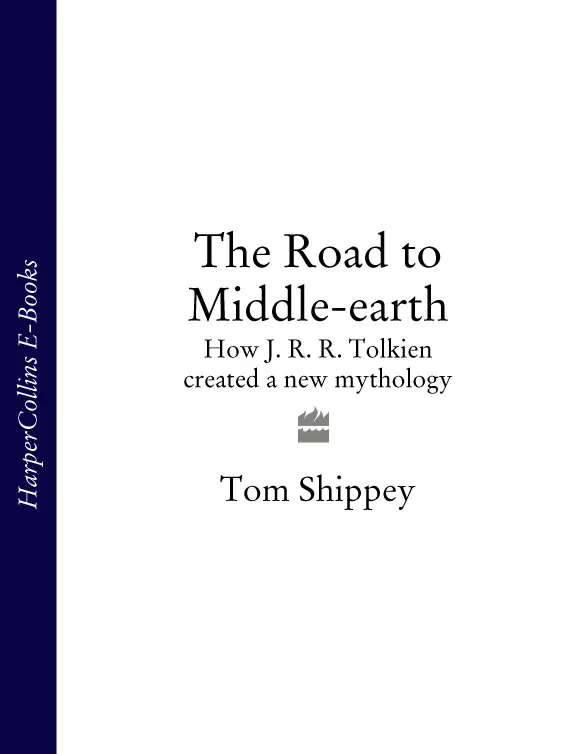 THE ROAD TO MIDDLEEARTH Revised and expanded edition TOM SHIPPEY Dedicated - фото 1