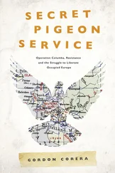 Gordon Corera - Secret Pigeon Service - Operation Columba, Resistance and the Struggle to Liberate Europe