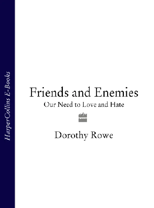 Friends and Enemies Our Need to Love and Hate - изображение 1