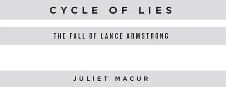 Cycle of Lies The Fall of Lance Armstrong - изображение 1