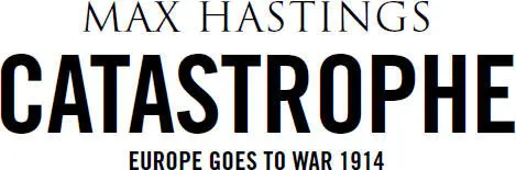 Catastrophe Europe Goes to War 1914 - изображение 1