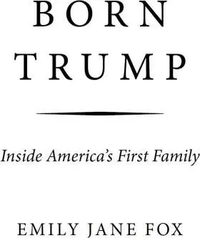 Born Trump Inside Americas First Family - изображение 1
