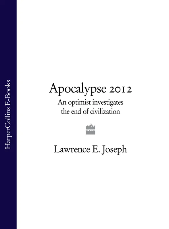 Apocalypse 2012 An optimist investigates the end of civilization - изображение 1