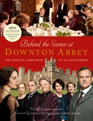Emma Rowley - Behind the Scenes at Downton Abbey - The official companion to all four series