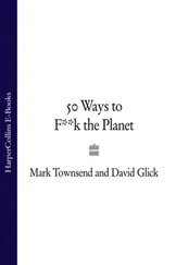 David Glick - 50 Ways to F**k the Planet