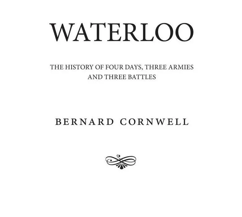 Waterloo The History of Four Days Three Armies and Three Battles - изображение 1