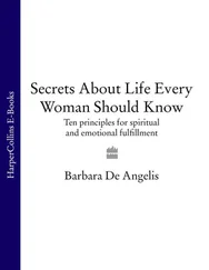 Barbara Angelis - Secrets About Life Every Woman Should Know - Ten principles for spiritual and emotional fulfillment