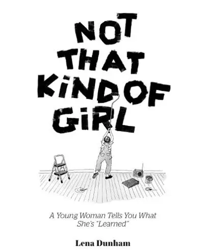 Not That Kind of Girl A Young Woman Tells You What Shes Learned - изображение 1