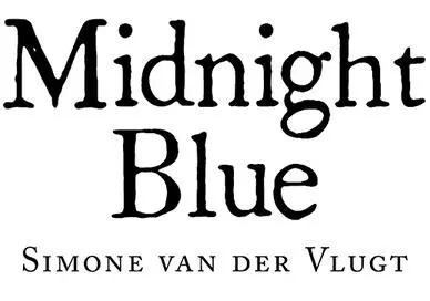 Midnight Blue A gripping historical novel about the birth of Delft pottery set in the Dutch Golden Age - изображение 1