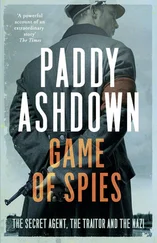 Paddy Ashdown - Game of Spies - The Secret Agent, the Traitor and the Nazi, Bordeaux 1942-1944