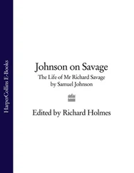 Samuel Johnson - Johnson on Savage - The Life of Mr Richard Savage by Samuel Johnson