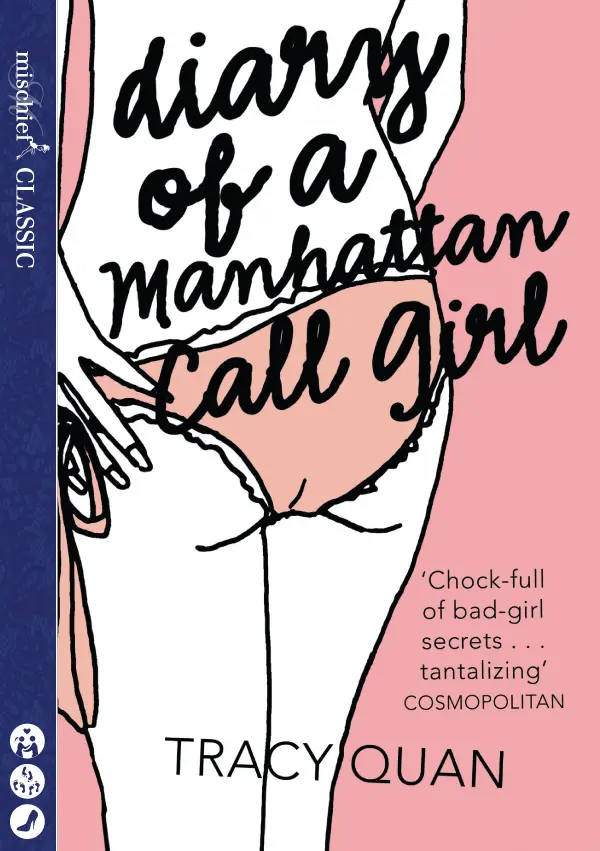 Diary of a Manhattan Call Girl Tracy Quan forMike Godwin All professions are - фото 1