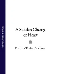 Barbara Taylor Bradford - A Sudden Change of Heart