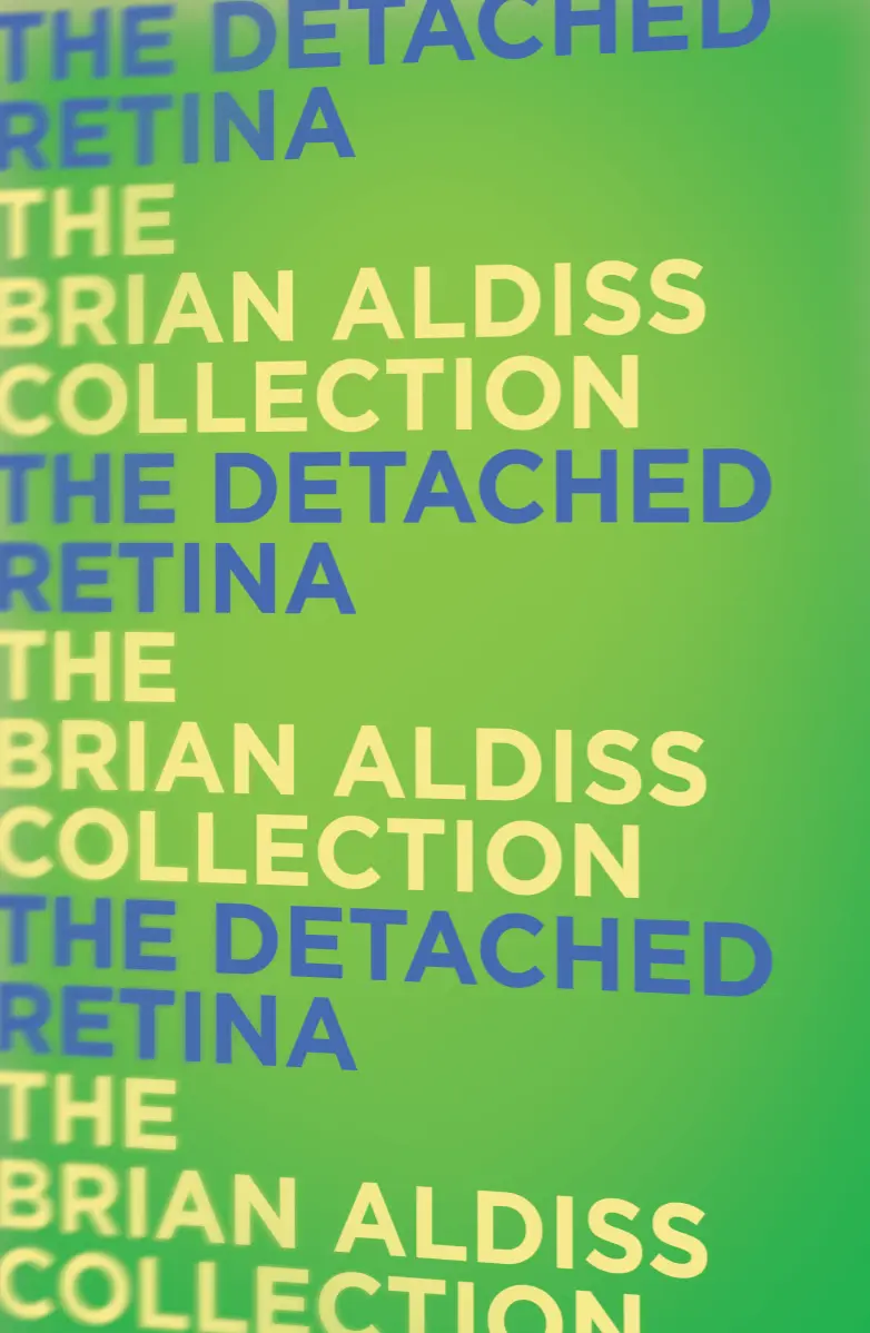 The Detached Retina BY BRIAN ALDISS Contents Title Page The Detached - фото 2