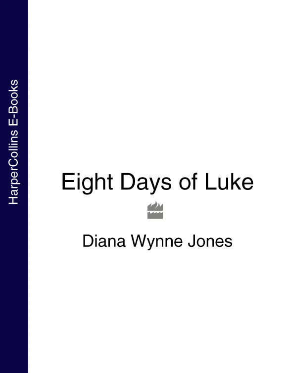 EIGHT DAYS OF LUKE by Diana Wynne Jones ILLUSTRATED BY DAVID WYATT - фото 1