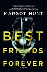 Margot Hunt - Best Friends Forever - A gripping psychological thriller that will have you hooked in 2018