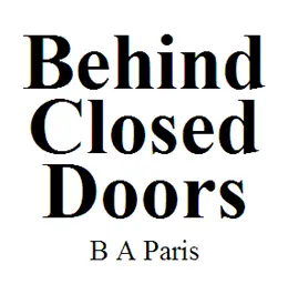 Behind Closed Doors The gripping psychological thriller everyone is raving about - изображение 1