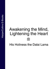 His Holiness the Dalai Lama - Awakening the Mind, Lightening the Heart