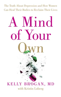 Dr Brogan A Mind of Your Own: The Truth About Depression and How Women Can Heal Their Bodies to Reclaim Their Lives обложка книги