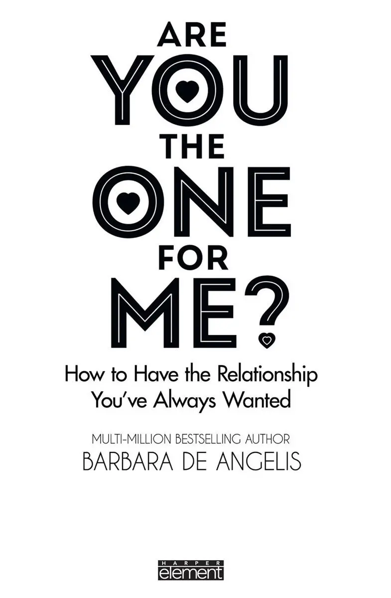 Also by Barbara De Angelis Secrets About Men Every Woman Should Know How Did I - фото 1