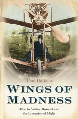 Paul Hoffman - Wings of Madness - Alberto Santos-Dumont and the Invention of Flight