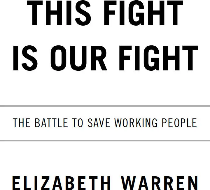 Copyright Copyright Praise for Elizabeth Warren Dedication Prologue 1 The - фото 1