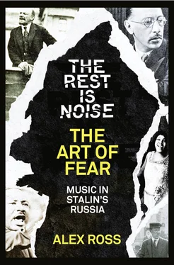 Alex Ross The Rest Is Noise Series: The Art of Fear: Music in Stalin’s Russia