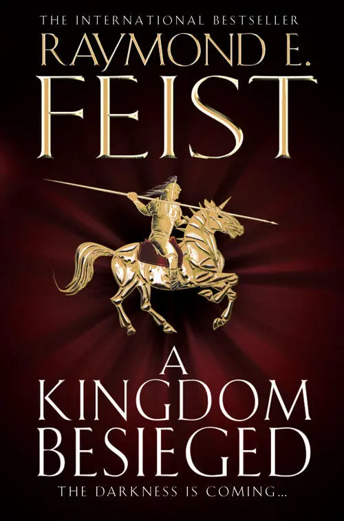 RAYMOND E FEIST A KINGDOM BESIEGED DEDICATION This ones for John and - фото 2