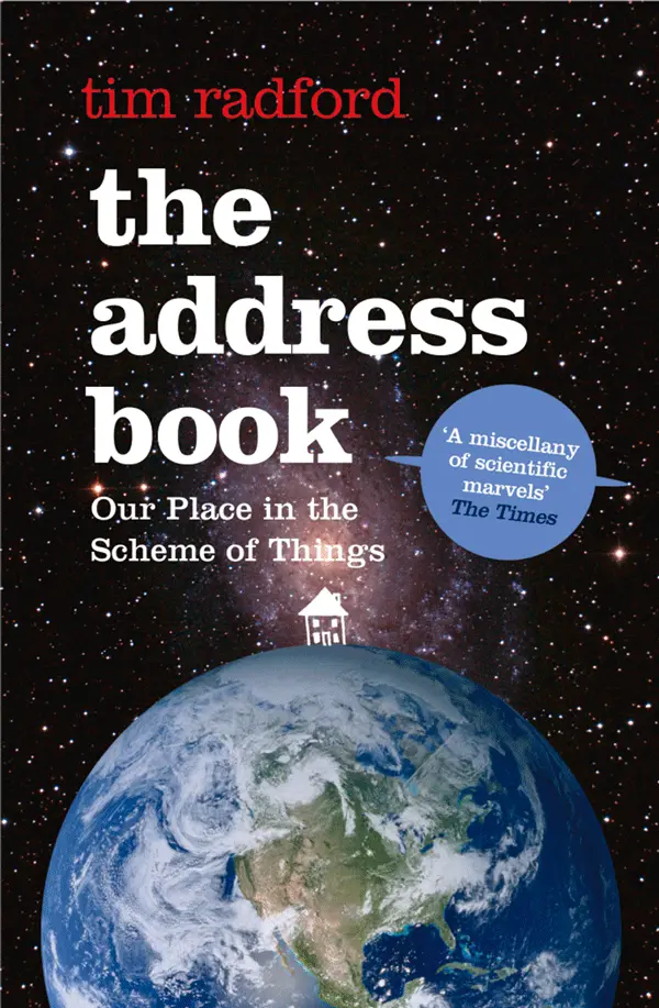 The Address Book Our Place in the Scheme of Things TIM RADFORD To my family - фото 1