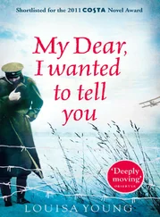 Louisa Young - My Dear I Wanted to Tell You