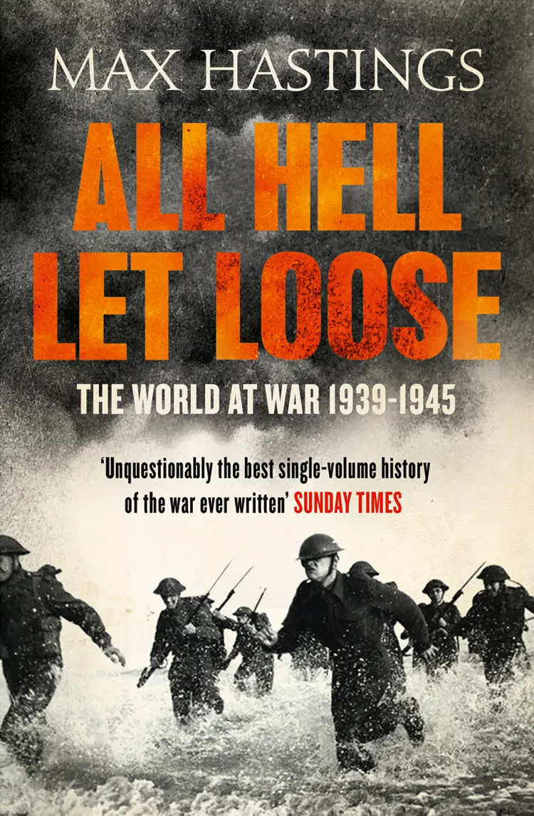 Max Hastings All Hell Let Loose The World at War 193945 Dedication TO - фото 2