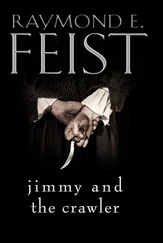 Raymond E. Feist - Jimmy and the Crawler